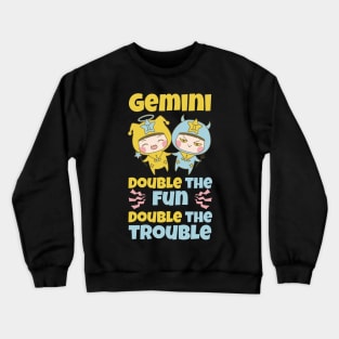 Funny Gemini Zodiac Sign - Gemini, double the fun, double the trouble Crewneck Sweatshirt